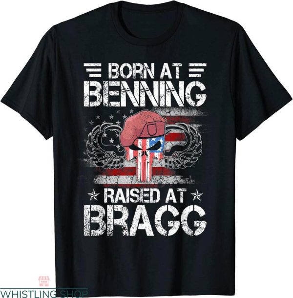 82nd Airborne T-shirt Born At Benning Raised At Bragg Veteran