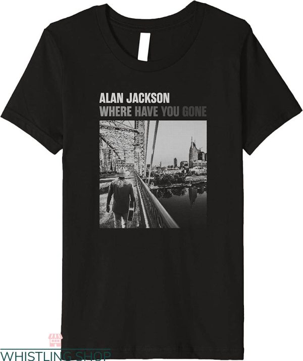 Alan Jackson T-Shirt Where Have You Gone Country Music