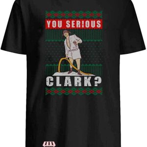 Are You Serious Clark T-Shirt You Serious Clark T-Shirt