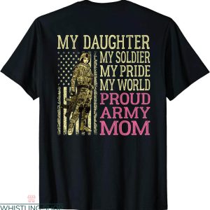 Army Family T-shirt My Daughter Soldier Hero Proud Army Mom