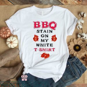 BBQ Stain On My White Lyrics T-Shirt
