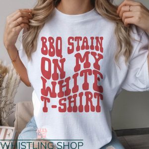 BBQ Stain On My White Lyrics T-Shirt Country Western Tee