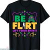 Be A Flirt Lift Your T-shirt Mardi Gras Party Typography