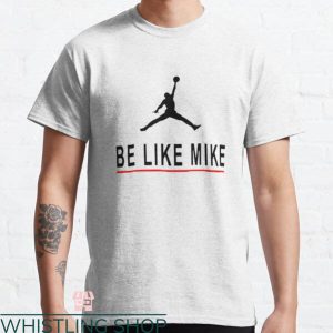 Be Like Mike T-Shirt Basketball Lovers Movie Dream Come True