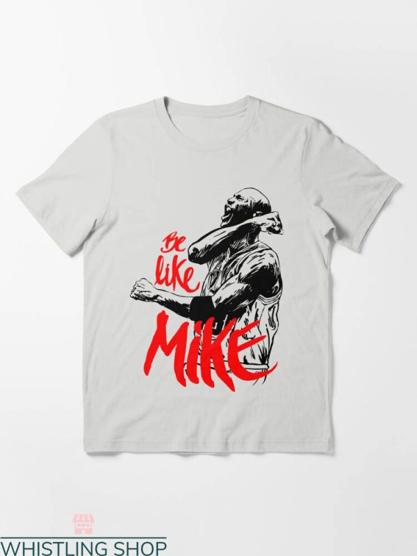Be Like Mike T-Shirt Basketball Movie NBA Michael Jordan