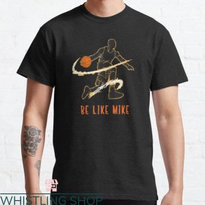 Be Like Mike T-Shirt Great Skill Basketball Movie Lovers