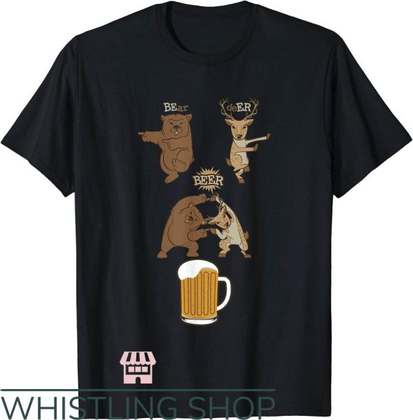Bear Deer Beer T-Shirt Cute Beer Drinker Bear