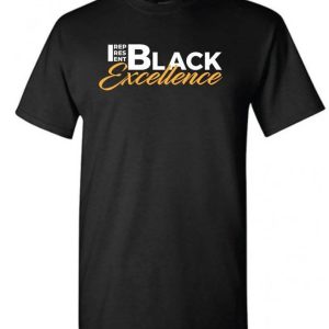 Black Excellence T-shirt Black Excellence Rep Res Ent Shirt