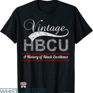 Black Excellence T-shirt HBCU A History Of Black Excellence