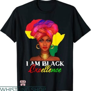 Black Excellence T-shirt I Am Black Excellence African Shirt