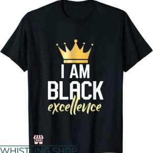 Black Excellence T-shirt I Am Black Excellence Crown T-shirt
