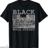 Black Wall Street T-Shirt Vintage Black History Black Month