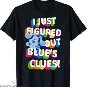 Blues Clues Birthday T-shirt You I Just Figured Out Colorful