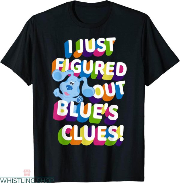 Blues Clues Birthday T-shirt You I Just Figured Out Colorful