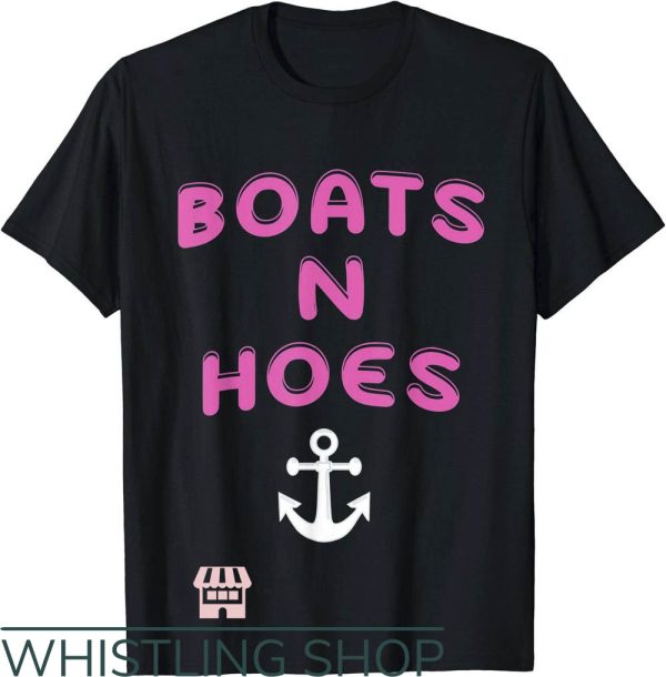 Boats N Hoes T-Shirt Funny Boats And Hoes T-Shirt