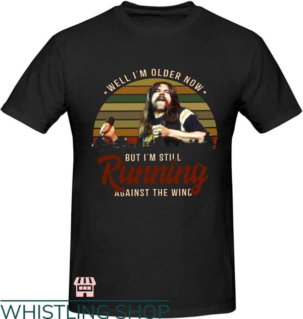 Bob Seger T-Shirt But I’m Still Running Against The Wind