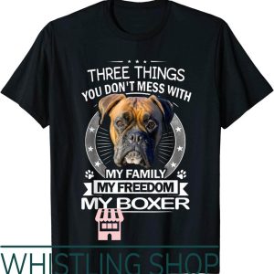 Boxer Sweat T-Shirt Three Things You Dont Mess With Funny
