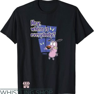 Courage The Cowardly Dog T-Shirt Where Is Everybody T-Shirt