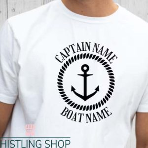 Custom Boat T Shirt Captain Of The Boat Lover Gift