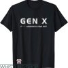 D Generation Xt T-Shirt F— Around And Find Out Art Shirt