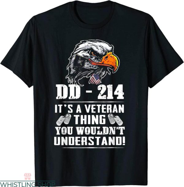 Dd 214 T-shirt A Veteran Thing You Wouldnt Understand Eagle