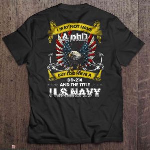 Dd 214 T-shirt Have A DD 214 And The Title US Navy Eagle