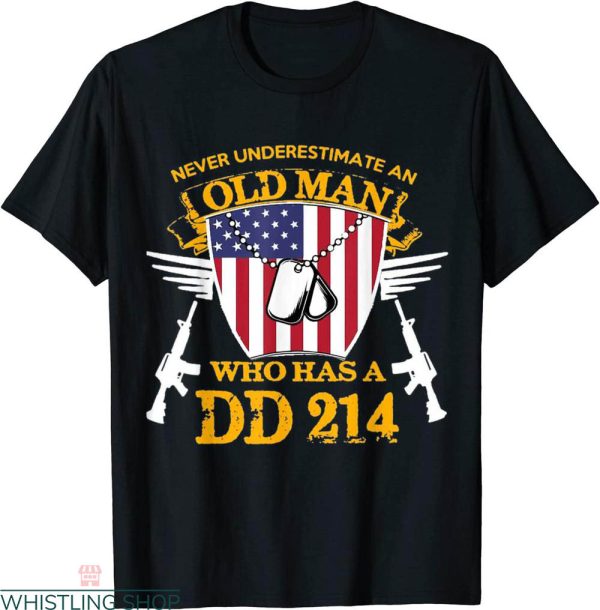Dd 214 T-shirt Never Underestimate An Old Man Who Has DD 214