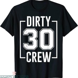 Dirty 30 Birthday T-Shirt Crew 30th Birthday Squad Funny