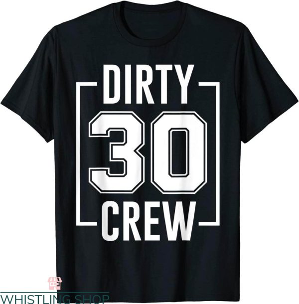 Dirty 30 Birthday T-Shirt Crew 30th Birthday Squad Funny