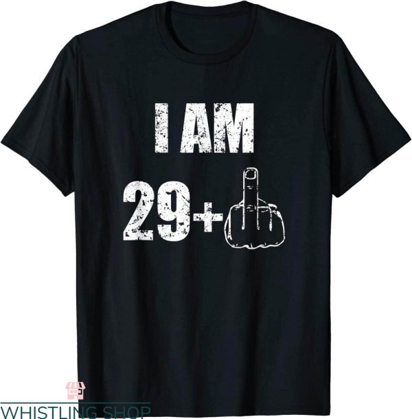 Dirty 30 Birthday T-Shirt I Am 30 Years Old Funny Birthday