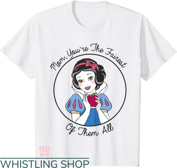 Disney Mom T-shirt Disney Snow White Mom Is The Fairest