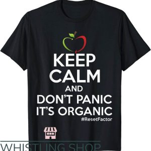 Dont Panic Its Organic T-Shirt Keep Calm and Don’t Panic