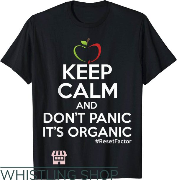 Dont Panic Its Organic T-Shirt Keep Calm and Don’t Panic