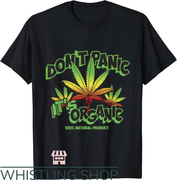Dont Panic Its Organic T-Shirt Natural Product Its Organic