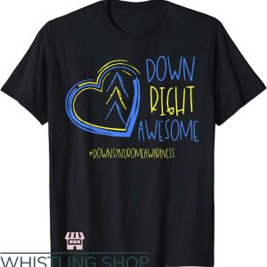 Down Syndrome T-Shirt Down Right Awesome T-Shirt