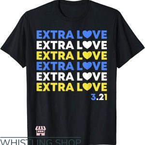 Down Syndrome T-Shirt Extra Love Down Syndrome T-Shirt