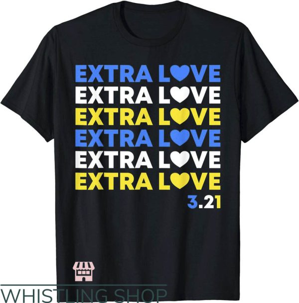 Down Syndrome T-Shirt Extra Love Down Syndrome T-Shirt