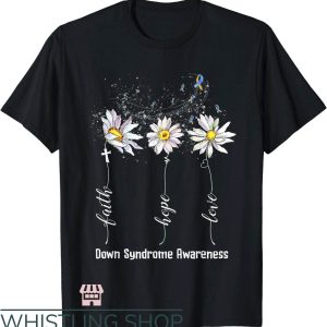 Down Syndrome T-Shirt Faith Hope Love Flower T-Shirt