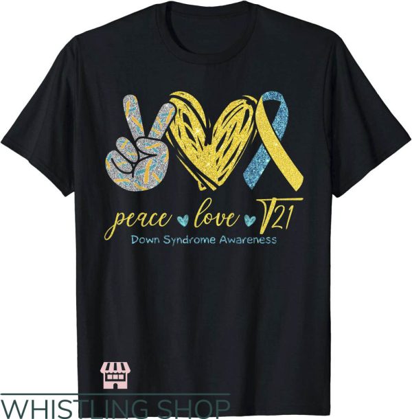 Down Syndrome T-Shirt Peace Love T21 Awareness T-Shirt