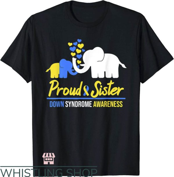 Down Syndrome T-Shirt Proud Sister Elephant T-Shirt