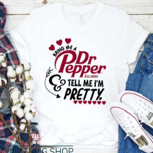 Dr Pepper T Shirt Bring Me A Dr Pepper And Tell Me Pretty