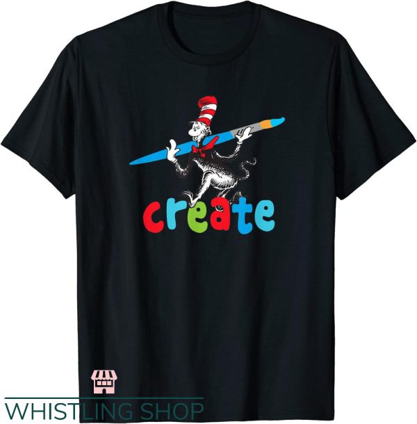 Dr Seuss Teacher T-Shirt Dr Seuss Create T-Shirt