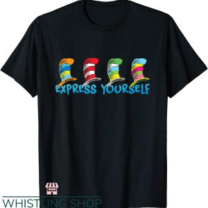 Dr Seuss Teacher T-Shirt Dr Seuss Express Yourself T-Shirt