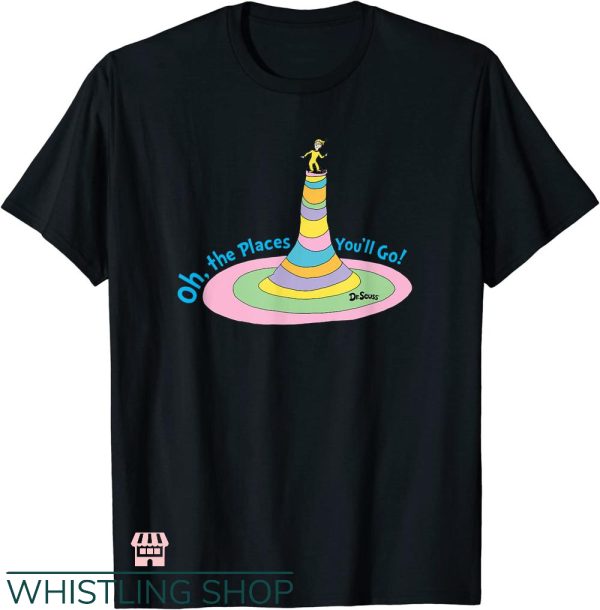 Dr Seuss Teacher T-Shirt Dr Seuss Oh The Places You’ll Go