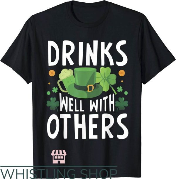 Drinks Well With Others T-Shirt St Patricks Hat