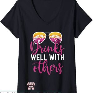 Drinks Well With Others T-Shirt Sunglasses Drinks Well