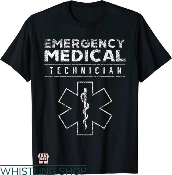 Ems Job T-shirt Ems Emergency Medical Technician T-shirt