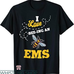 Ems Job T-shirt I Love Bee-ing An EMS T-shirt