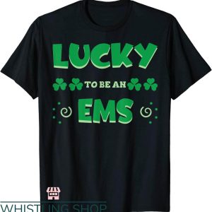 Ems Job T-shirt Lucky To Be An EMS T-shirt