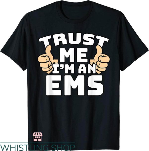 Ems Job T-shirt Trust Me I’m An EMS Thumbs Up Job T-shirt